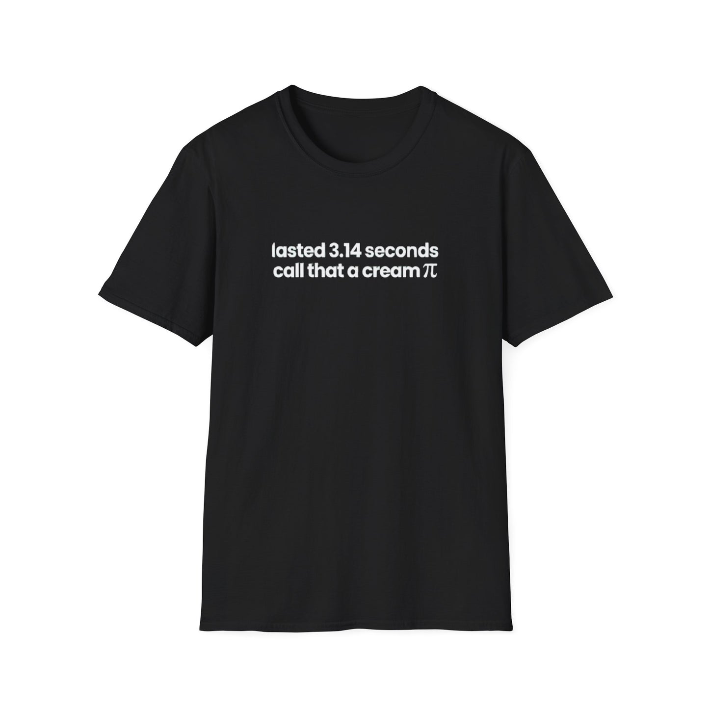 LASTED 3.14 SECONDS CALL THAT A CREAM PIE T-SHIRT