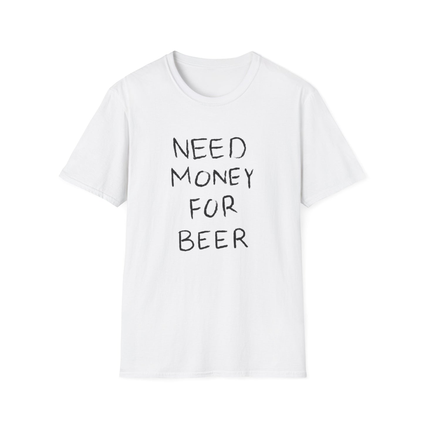 NEED MONEY FOR BEER T-SHIRT
