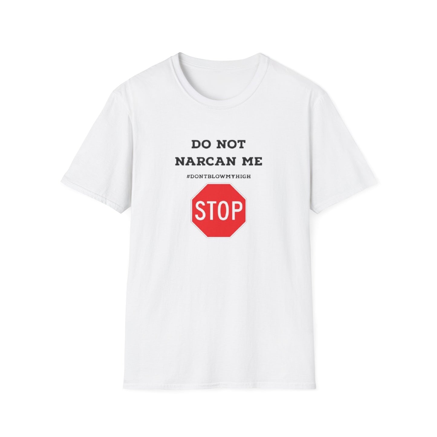DO NOT NARCAN ME T-SHIRT