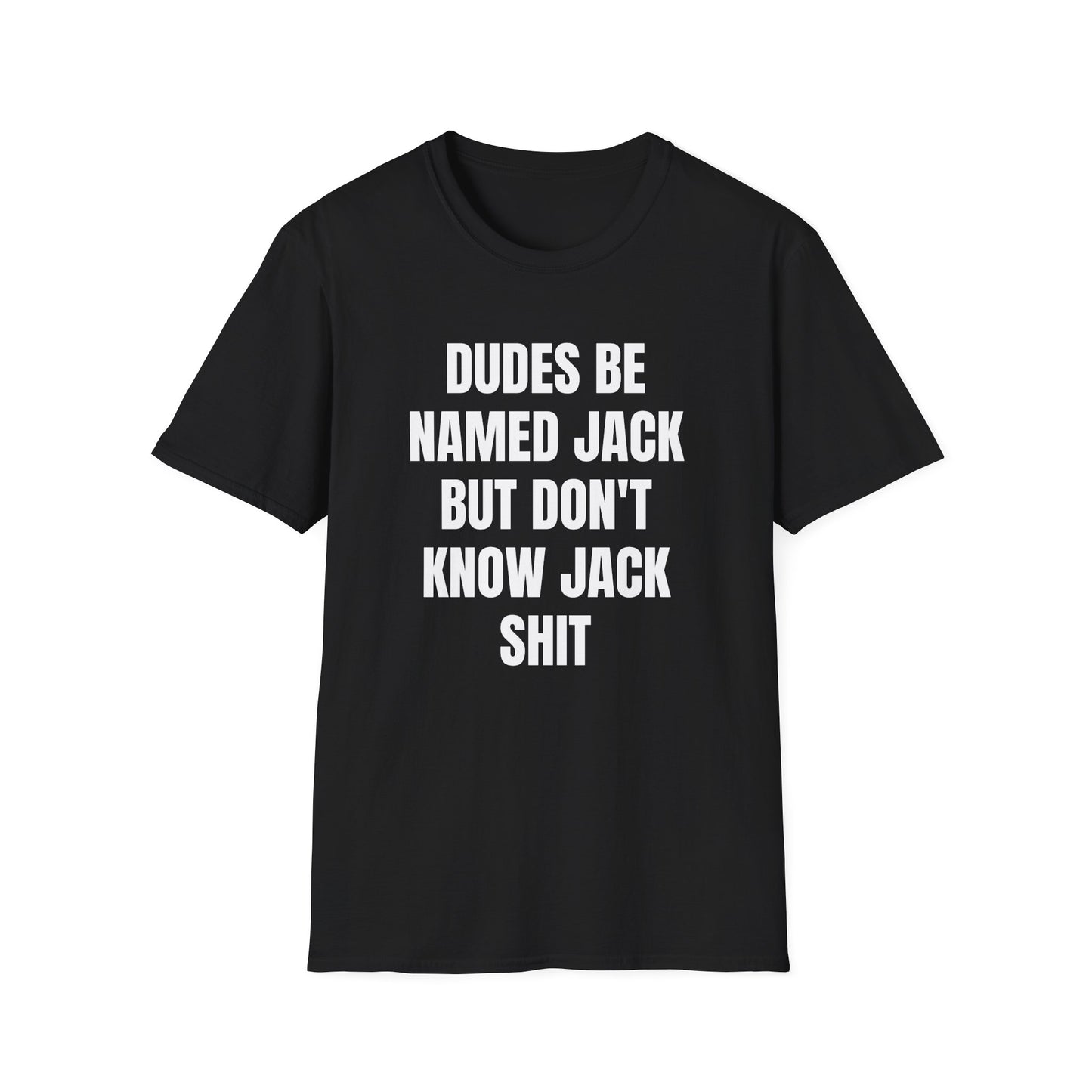 DUDES BE NAMED JACK T-SHIRT