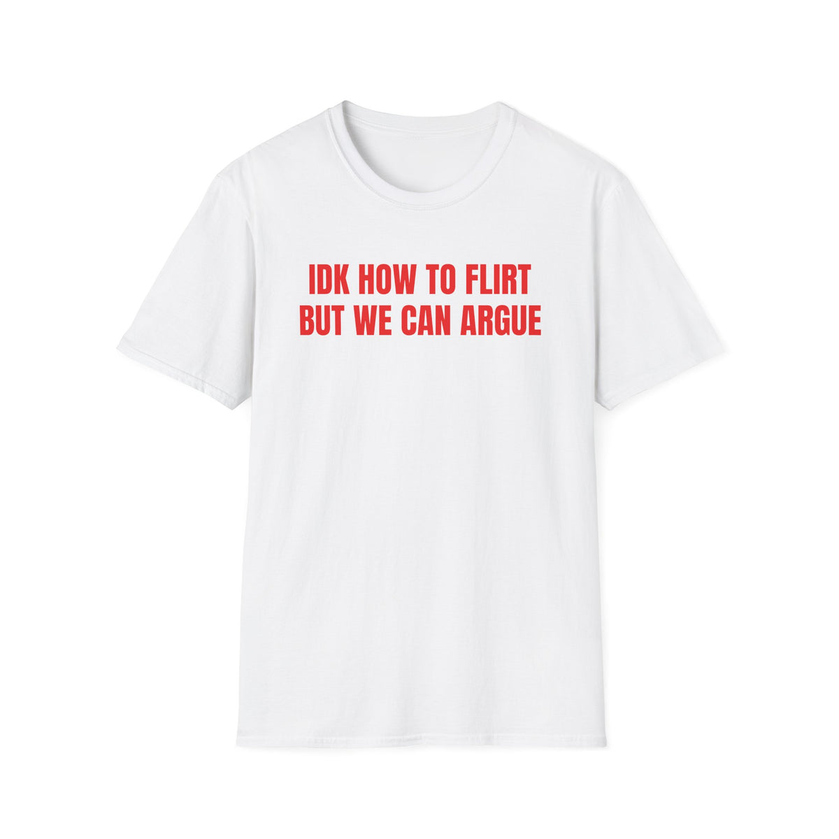 IDK HOW TO FLIRT T-SHIRT
