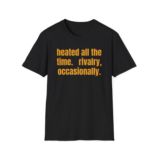 HEATED ALL THE TIME T-SHIRT