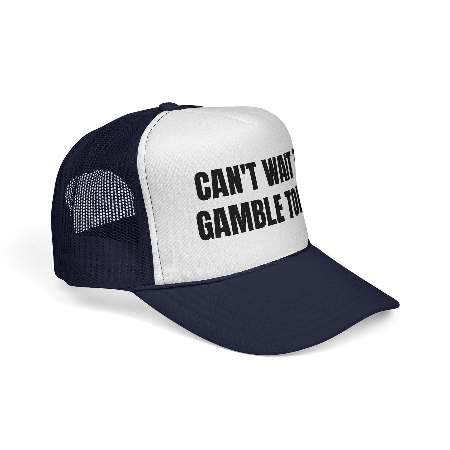 CAN'T WAIT TO GAMBLE TODAY HAT