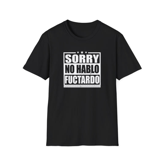 SORRY NO HABLO T-SHIRT
