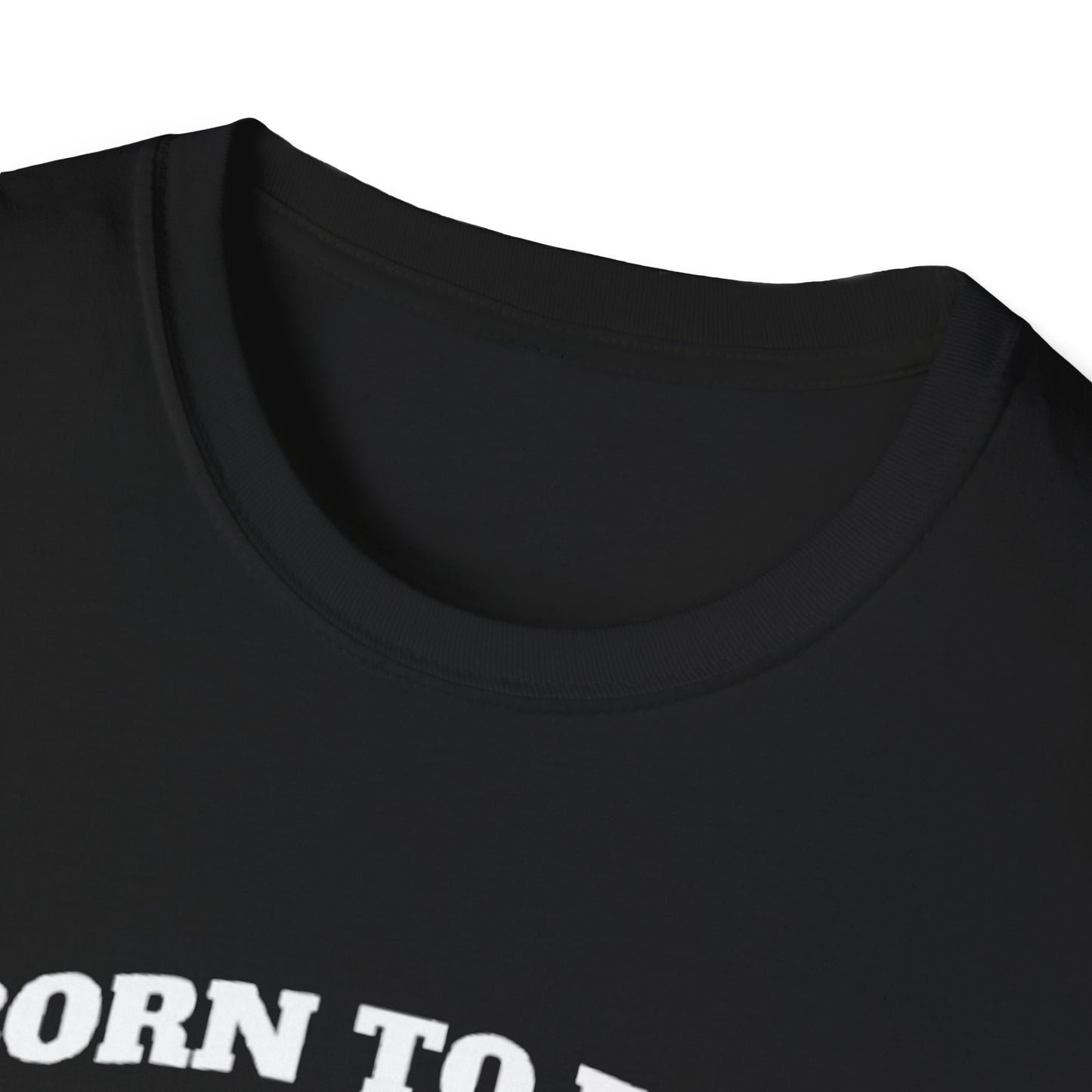 BORN TO FISH FORCED TO T-SHIRT