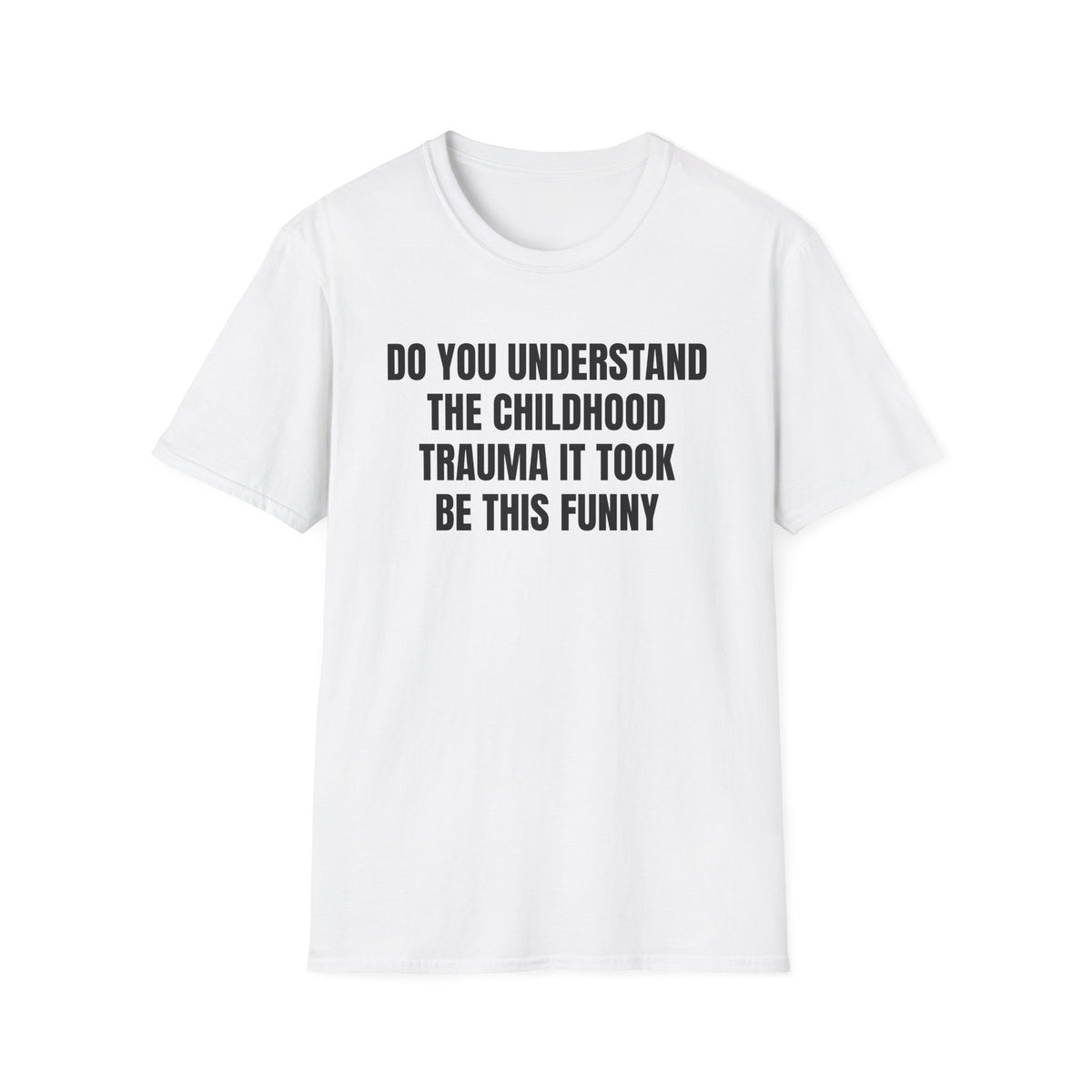 DO YOU UNDERSTAND THE CHILDHOOD TRAUMA T-SHIRT