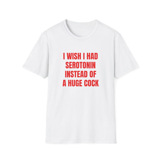 I WISH I HAD SEROTONIN T-SHIRT
