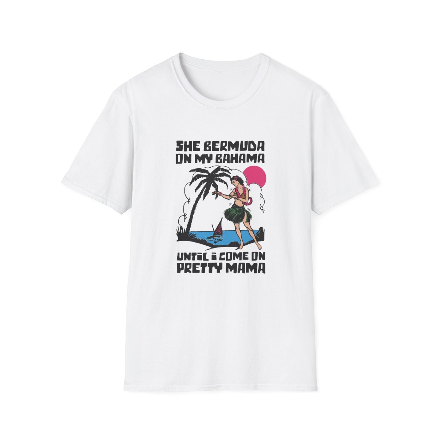 SHE BERMUDA ON MY BAHAMA T-SHIRT