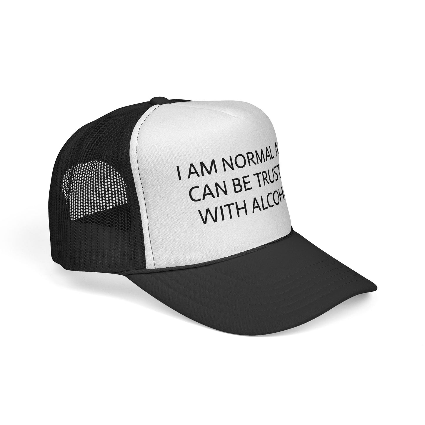 I AM NORMAL AND CAN BE TRUSTED WITH ALCOHOL HAT