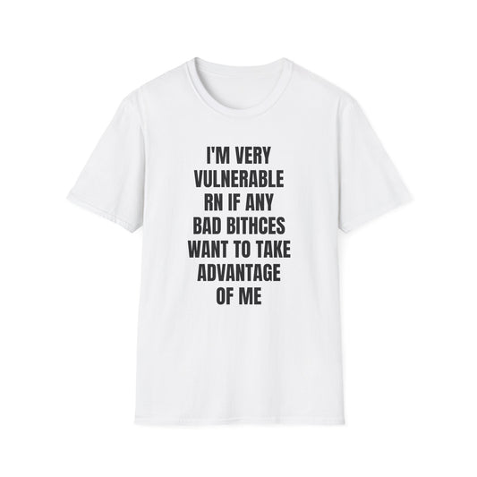 I'M VERY VULNERABLE RN T-SHIRT